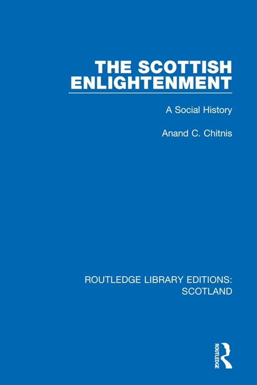 The Scottish Enlightenment : A Social History (Paperback)
