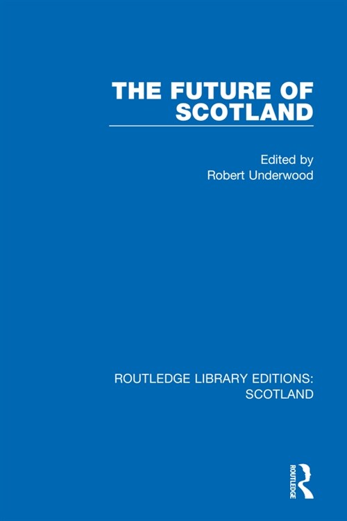 The Future of Scotland (Paperback, 1)
