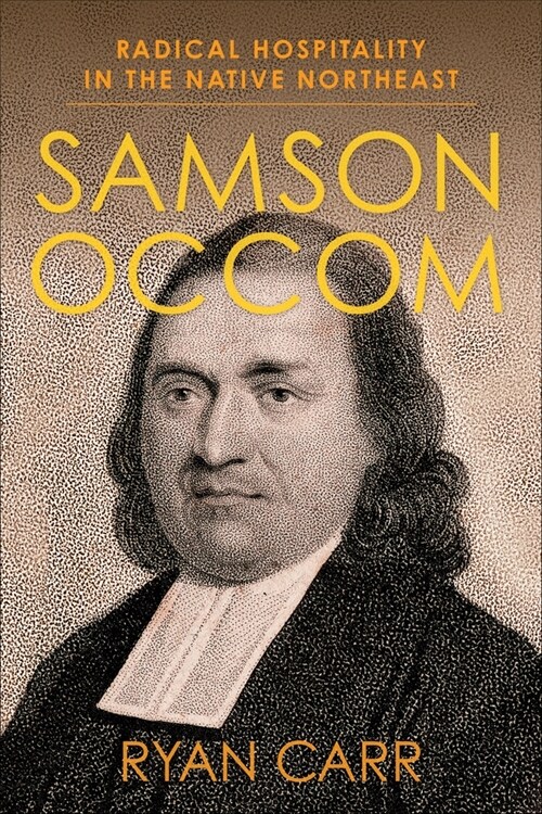 Samson Occom: Radical Hospitality in the Native Northeast (Hardcover)