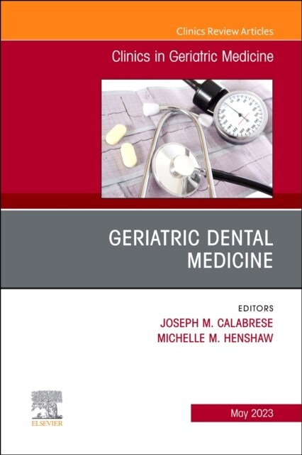 Geriatric Dental Medicine, An Issue of Clinics in Geriatric Medicine (Hardcover)