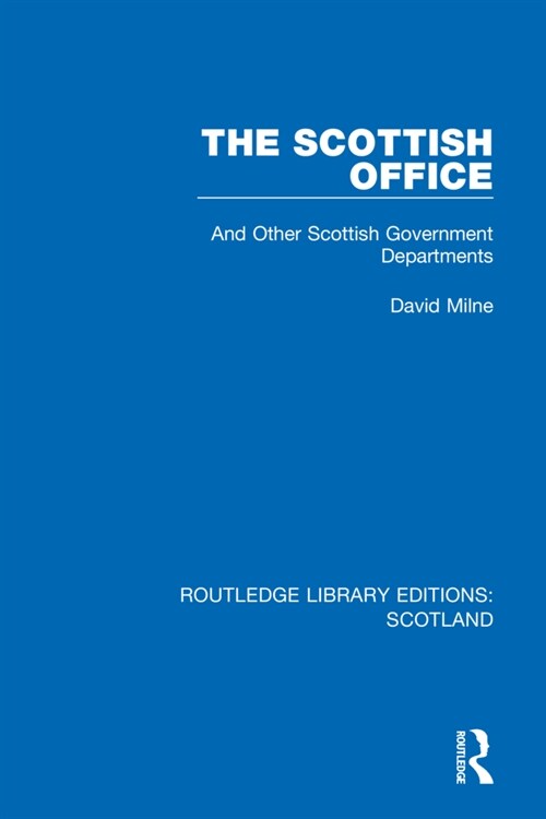 The Scottish Office : And Other Scottish Government Departments (Paperback)