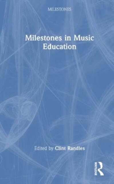 Milestones in Music Education (Hardcover, 1)