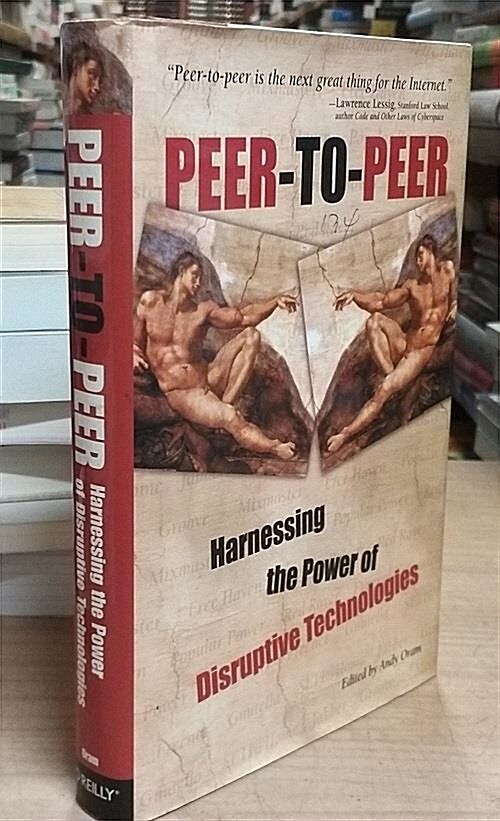 [중고] Peer-To-Peer: Harnessing the Power of Disruptive Technologies (Paperback)