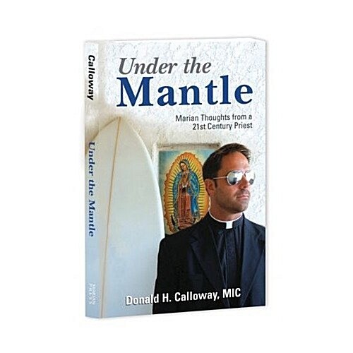Under the Mantle: Marians Thoughts from a 21st Century Priest (Paperback)