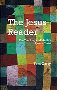 The Jesus Reader: The Teaching and Identity of Jesus Christ (Paperback)