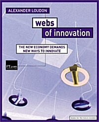 Webs of Innovation : The networked economy demands new ways to innovate (Paperback)