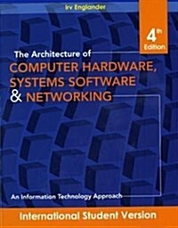 [중고] The Architecture of Computer Hardware and System Software : An Information Technology Approach (Paperback, 4 I.S.ed)