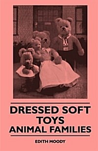 Dressed Soft Toys - Animal Families (Paperback)