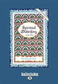 Spiritual Midwifery: Ina May Gaskin (Large Print 16pt) (Paperback)