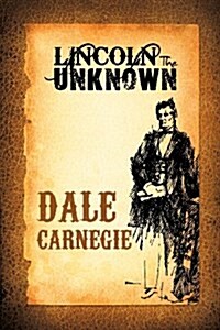 Lincoln the Unknown (Paperback)