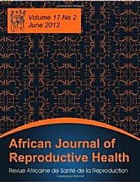 African Journal of Reproductive Health: Vol.17, No.2, June 2013 (Paperback)