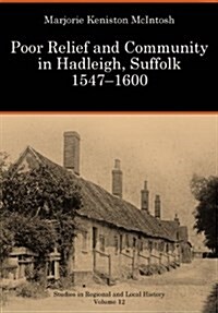 Poor Relief and Community in Hadleigh, Suffolk 1547-1600 (Paperback)