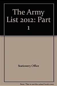 The Army list 2012 : Part 1 (Paperback)