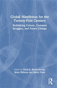 Global Manifestos for the Twenty-First Century : Rethinking Culture, Common Struggles, and Future Change (Hardcover)