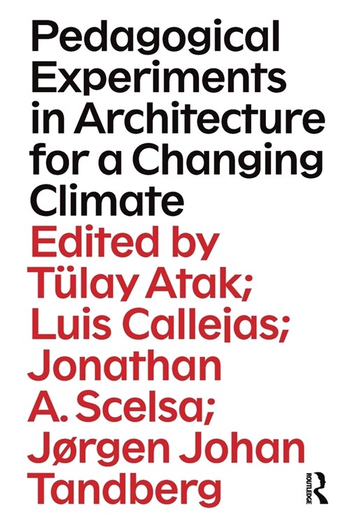 Pedagogical Experiments in Architecture for a Changing Climate (Paperback, 1)