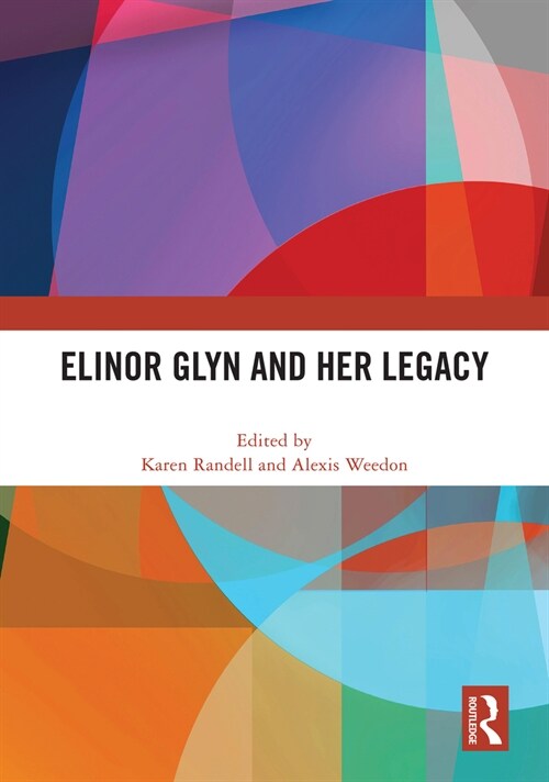Elinor Glyn and Her Legacy (Hardcover, 1)