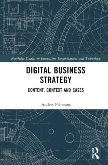 Digital Business Strategy : Content, Context and Cases (Hardcover)