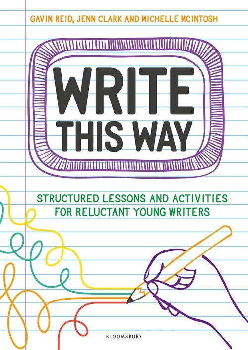 Write This Way : Structured lessons and activities for reluctant young writers (Paperback)