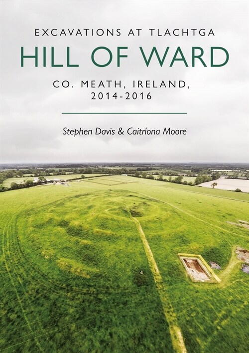 Excavations at Tlachtga, Hill of Ward, Co. Meath, Ireland (Paperback)