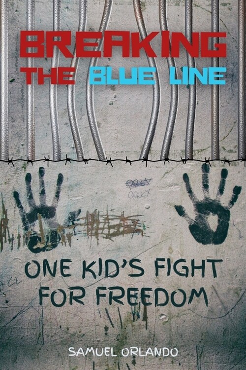 Breaking the Blue Line: One Kids Fight for Freedom (Paperback)