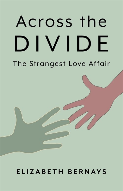 Across the Divide: The Strangest Love Affair (Paperback)