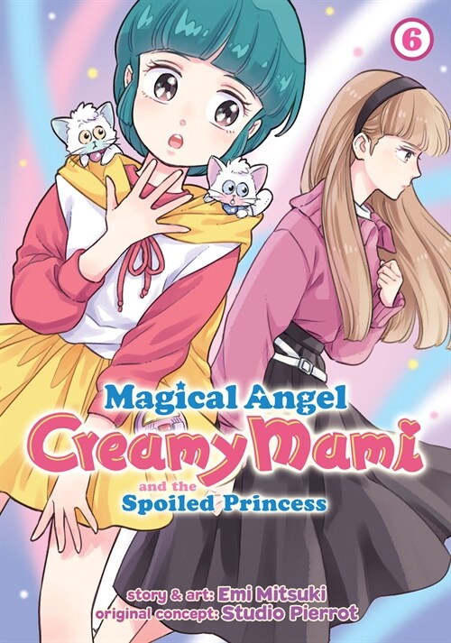 Magical Angel Creamy Mami and the Spoiled Princess Vol. 6 (Paperback)