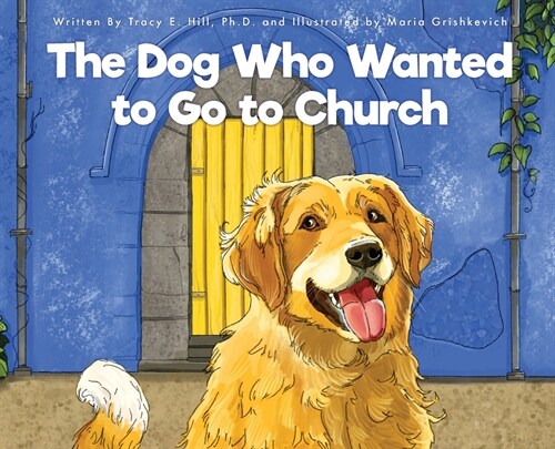 The Dog Who Wanted to Go to Church (Hardcover)