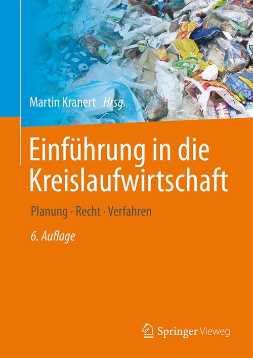 Einf?rung in Die Kreislaufwirtschaft: Planung - Recht - Verfahren (Hardcover, 6, 6. Aufl. 2024)