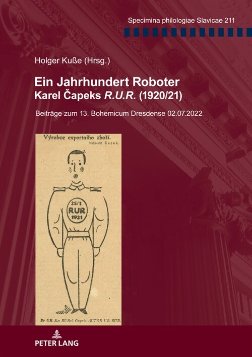 Ein Jahrhundert Roboter. Karel Čapeks R.U.R. (1920/21): Beitraege zum 13. Bohemicum Dresdense 02.07.2022 (Paperback)