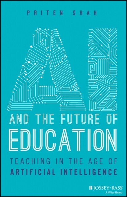AI and the Future of Education: Teaching in the Age of Artificial Intelligence (Paperback)