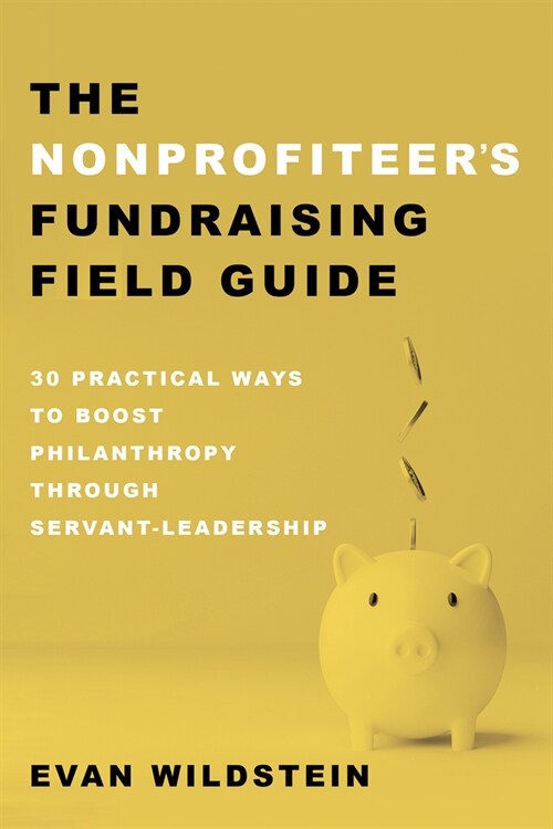 The Nonprofiteers Fundraising Field Guide (Paperback)