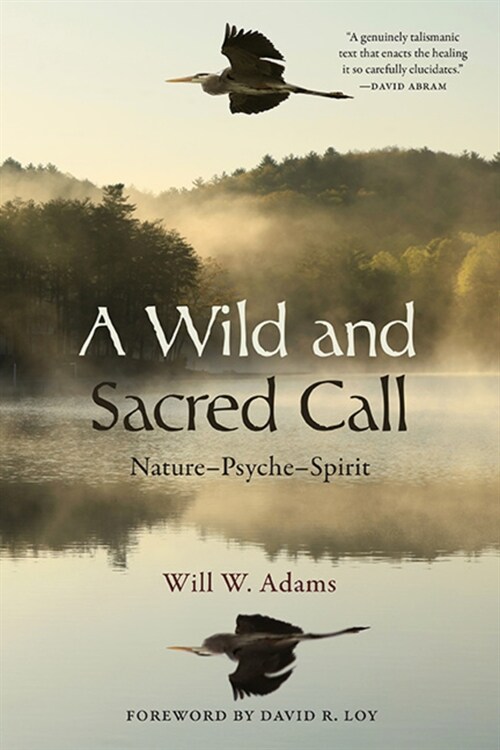 A Wild and Sacred Call: Nature-Psyche-Spirit (Paperback)