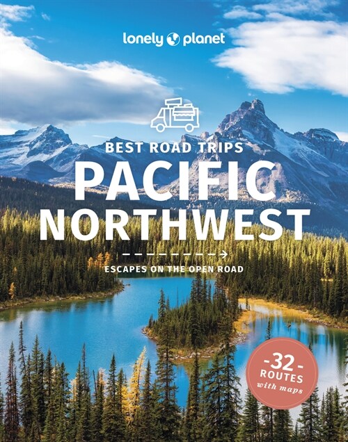Lonely Planet Best Road Trips Pacific Northwest (Paperback, 6)
