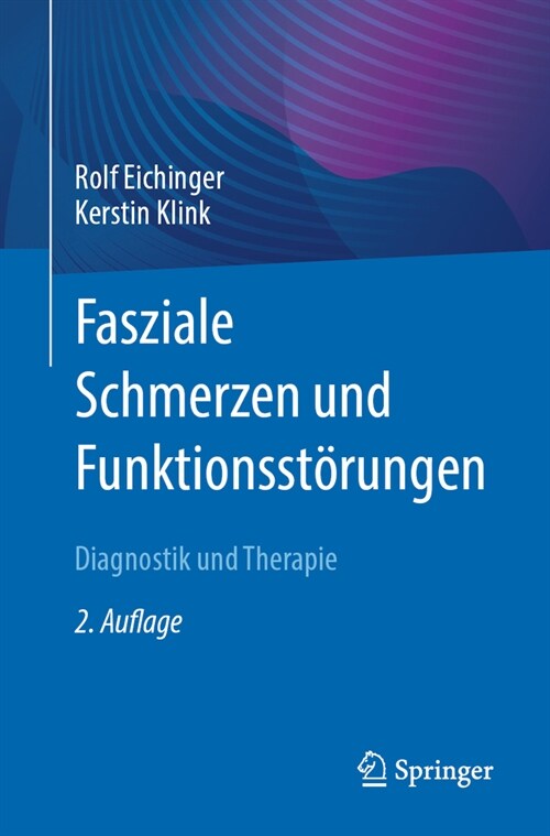 Fasziale Schmerzen Und Funktionsst?ungen: Diagnostik Und Therapie (Paperback, 2, 2. Aufl. 2023)