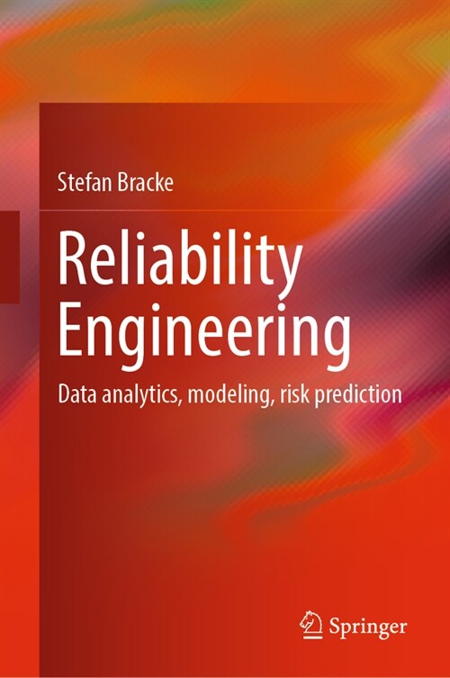 Reliability Engineering: Data Analytics, Modeling, Risk Prediction (Hardcover, 2024)
