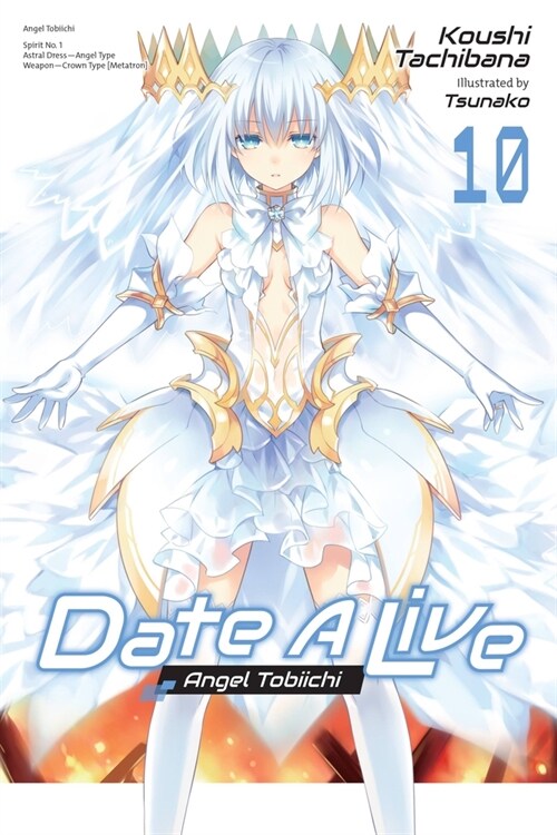 Date A Live, Vol. 10 (light novel) (Paperback)