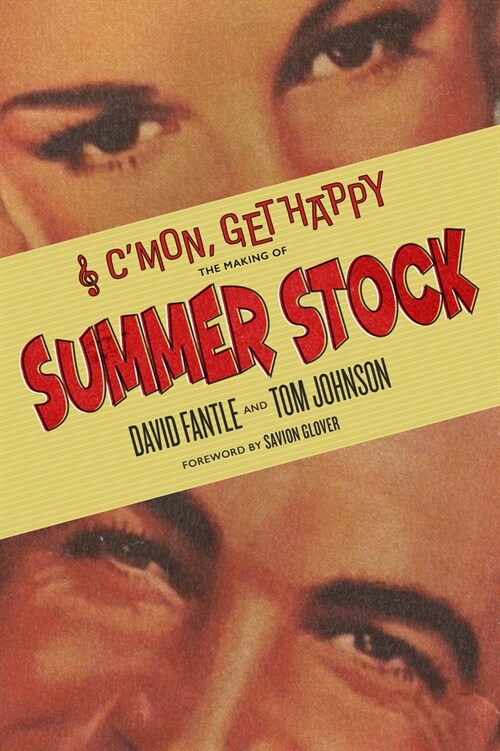 CMon, Get Happy: The Making of Summer Stock (Hardcover, Hardback)