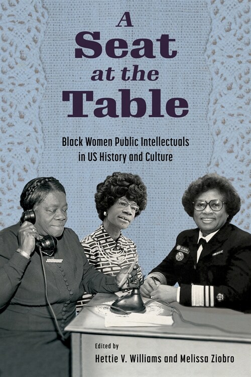 A Seat at the Table: Black Women Public Intellectuals in Us History and Culture (Hardcover, Hardback)