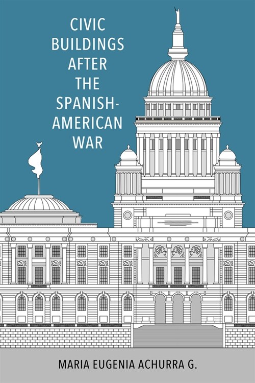 Civic Buildings After the Spanish-American War (Paperback)