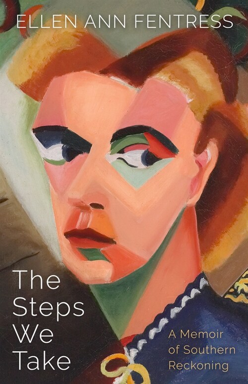 The Steps We Take: A Memoir of Southern Reckoning (Hardcover)
