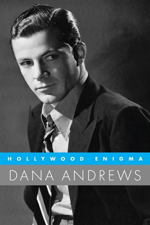 Hollywood Enigma: Dana Andrews (Paperback)