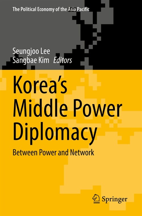 Koreas Middle Power Diplomacy: Between Power and Network (Paperback, 2022)