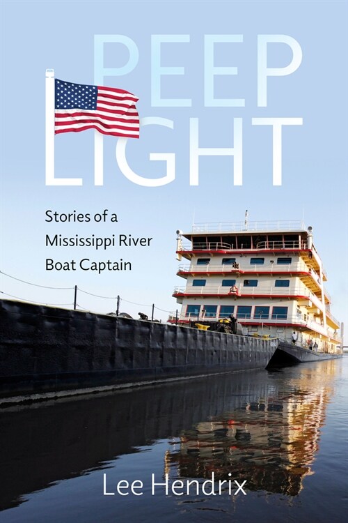 Peep Light: Stories of a Mississippi River Boat Captain (Paperback)