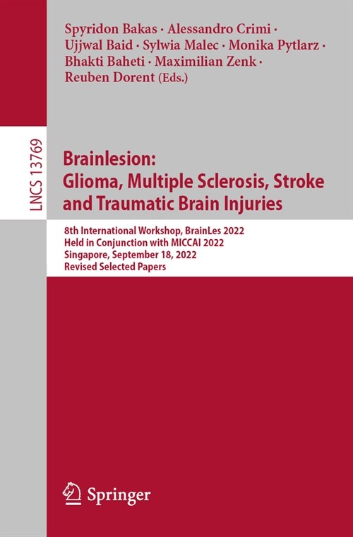 Brainlesion: Glioma, Multiple Sclerosis, Stroke and Traumatic Brain Injuries: 8th International Workshop, Brainles 2022, Held in Conjunction with Micc (Paperback, 2023)