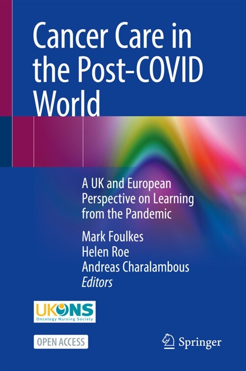 Cancer Care in the Post-Covid World: A UK and European Perspective on Learning from the Pandemic (Hardcover, 2024)