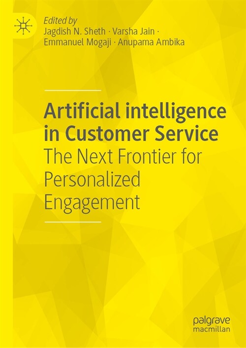 Artificial Intelligence in Customer Service: The Next Frontier for Personalized Engagement (Hardcover, 2023)