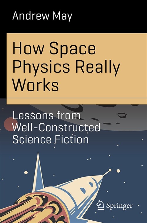 How Space Physics Really Works: Lessons from Well-Constructed Science Fiction (Paperback, 2023)