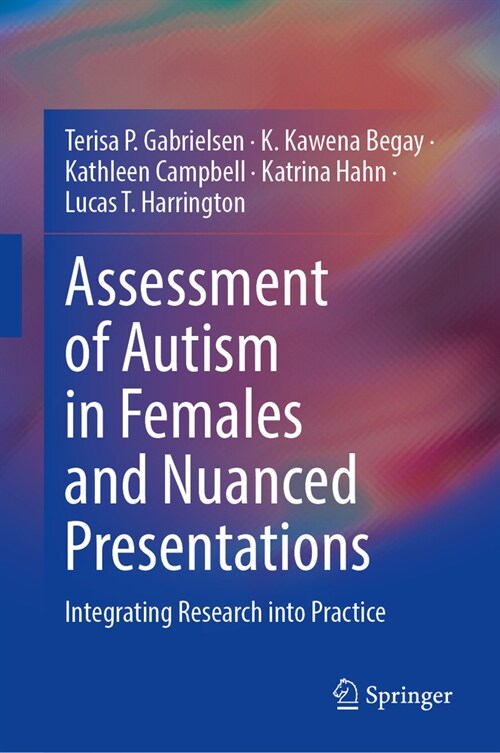 Assessment of Autism in Females and Nuanced Presentations: Integrating Research Into Practice (Hardcover, 2023)