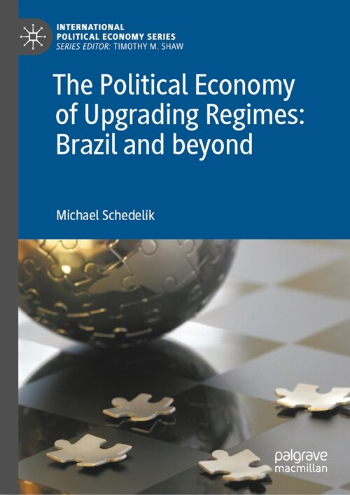 The Political Economy of Upgrading Regimes: Brazil and Beyond (Hardcover, 2023)