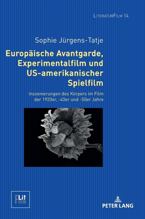 Europaeische Avantgarde, Experimentalfilm und US-amerikanischer Spielfilm: Inszenierungen des Koerpers im Film der 1920er, -40er und -50er Jahre (Hardcover)